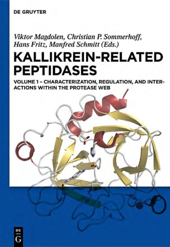 Kallikrein-Related Peptidases, Volume 1: Characterization, Regulation, and Interactions Within the Protease Web