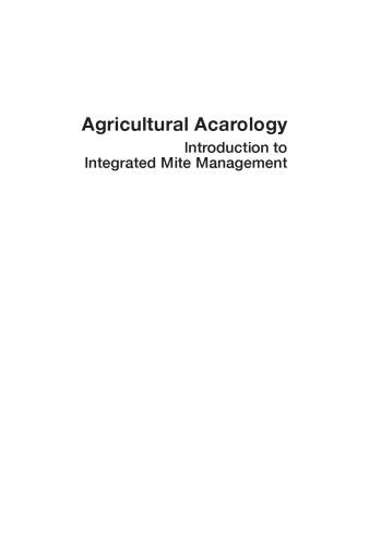 Agricultural acarology : introduction to integrated mite management