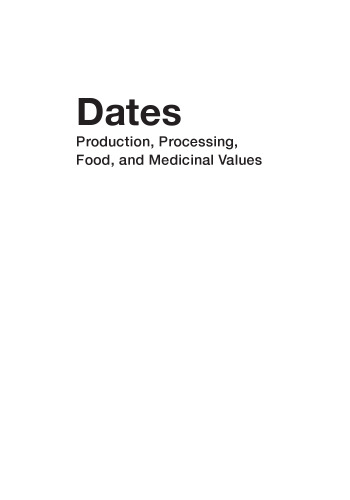 Dates : the genus Phoenix : production, processing, food, and medicinal values