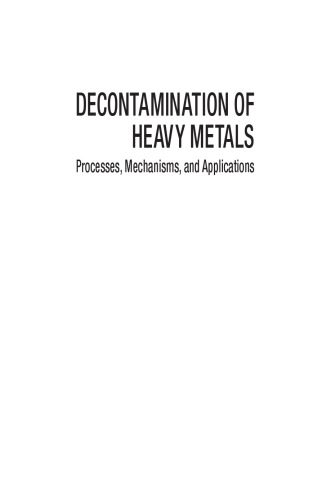 Decontamination of heavy metals : processes, mechanisms, and applications