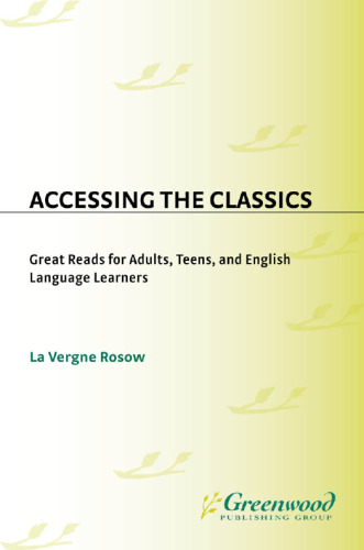 Accessing the classics : great reads for adults, teens, and English language learners