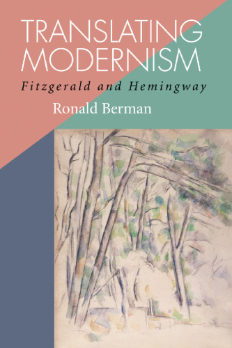 Translating modernism : Fitzgerald and Hemingway