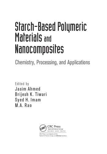 Starch-based polymeric materials and nanocomposites : chemistry, processing, and applications