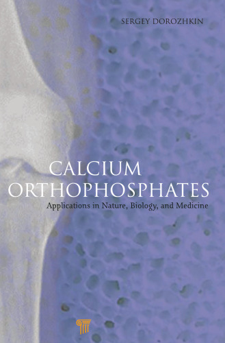 Calcium Orthophosphates: Applications in Nature, Biology, and Medicine