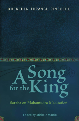 A Song for the King: Saraha on Mahamudra Meditation