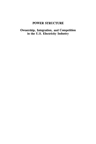 Power Structure: Ownership, Integration, and Competition in the U.S. Electricity Industry