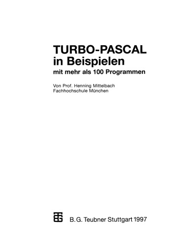 TURBO-PASCAL in Beispielen: mit mehr als 100 Programmen