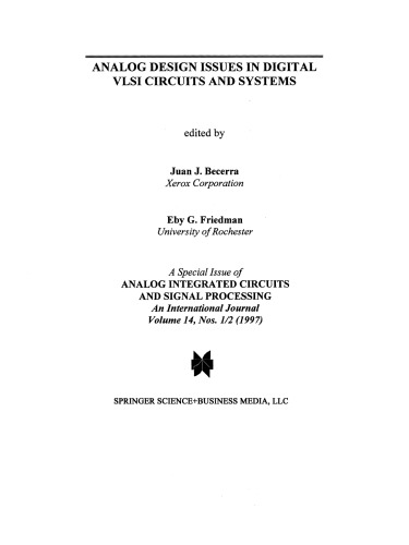 Analog Design Issues in Digital VLSI Circuits and Systems: A Special Issue of Analog Integrated Circuits and Signal Processing, An International Journal Volume 14, Nos. 1/2 (1997)