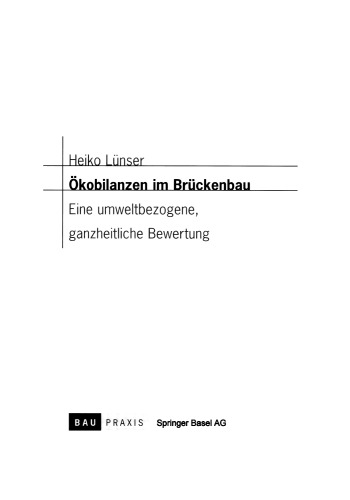 Ökobilanzen im Brückenbau: Eine umweltbezogene, ganzheitliche Bewertung