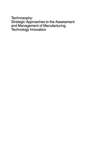 Technosophy: Strategic Approaches to the Assessment and Management of Manufacturing Technology Innovation