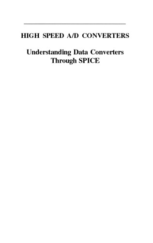 High Speed A/D Converters: Understanding Data Converters Through SPICE