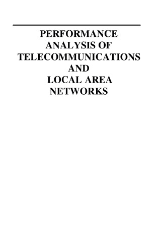 Performance Analysis of Telecommunications and Local Area Networks