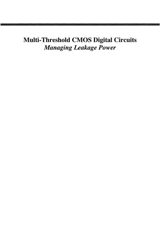 Multi-Threshold CMOS Digital Circuits: Managing Leakage Power