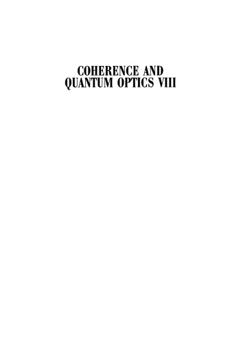 Coherence and Quantum Optics VIII: Proceedings of the Eighth Rochester Conference on Coherence and Quantum Optics, held at the University of Rochester, June 13–16, 2001