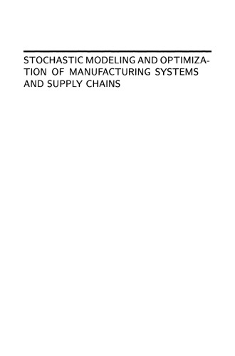 Stochastic Modeling and Optimization of Manufacturing Systems and Supply Chains