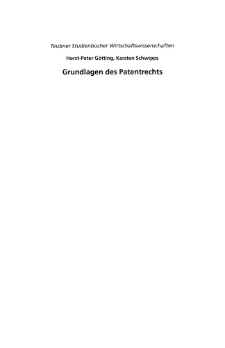 Grundlagen des Patentrechts: Eine Einführung für Ingenieure, Natur- und Wirtschaftswissenschaftler