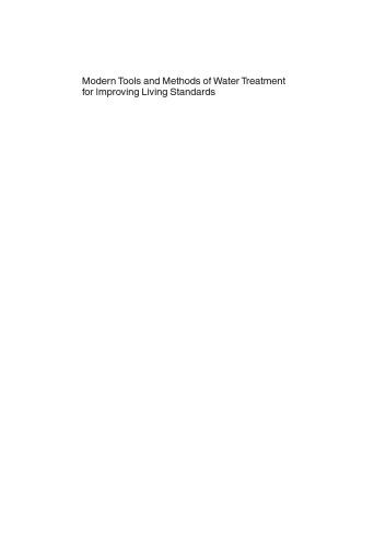 Modern Tools and Methods of Water Treatment for Improving Living Standards: Proceedings of the NATO Advanced Research Workshop on Modern Tools and Methods of Water Treatment for Improving Living Standards Dnepropetrovsk, Ukraine 19–22 November 2003