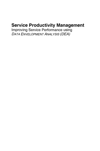 Service Productivity Management: Improving Service Performance using Data Envelopment Analysis (DEA)