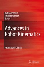 Advances in Robot Kinematics: Analysis and Design