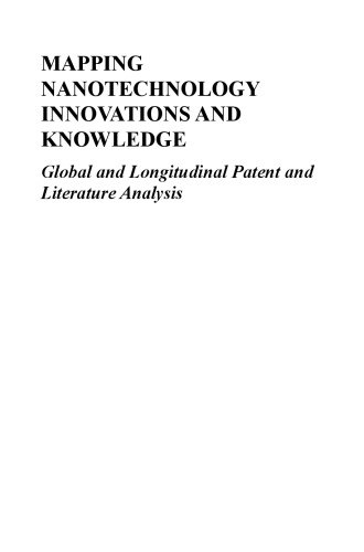 Mapping Nanotechnology Innovations and Knowledge: Global and Longitudinal Patent and Literature Analysis