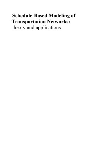 Schedule-Based Modeling of Transportation Networks: Theory and applications