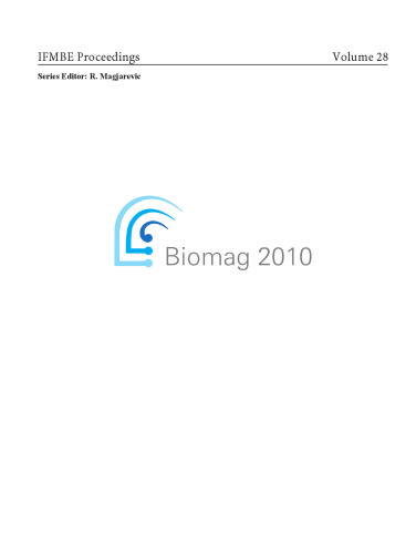 17th International Conference on Biomagnetism Advances in Biomagnetism – Biomag2010: March 28 – April 1, 2010 Dubrovnik, Croatia