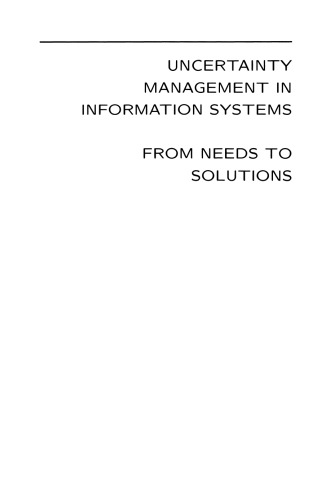 Uncertainty Management in Information Systems: From Needs to Solutions