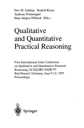 Qualitative and Quantitative Practical Reasoning: First International Joint Conference on Qualitative and Quantitative Practical Reasoning, ECSQARU-FAPR'97 Bad Honnef, Germany, June 9–12, 1997 Proceedings