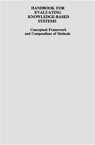 Handbook for Evaluating Knowledge-Based Systems: Conceptual Framework and Compendium of Methods