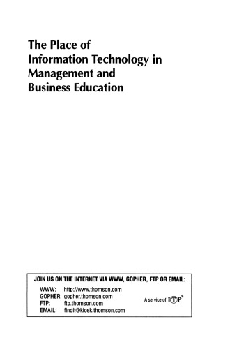 The Place of Information Technology in Management and Business Education: TC3 WG3.4 International Conference on the Place of Information Technology in Management and Business Education 8–12th July 1996, Melbourne, Australia