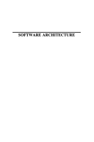 Software Architecture: TC2 First Working IFIP Conference on Software Architecture (WICSA1) 22–24 February 1999, San Antonio, Texas, USA