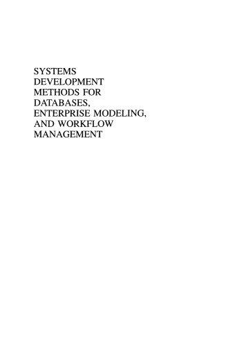 Systems Development Methods for Databases, Enterprise Modeling, and Workflow Management