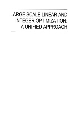 Large Scale Linear and Integer Optimization: A Unified Approach