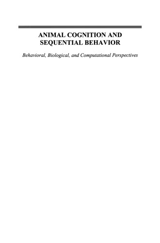 Animal Cognition and Sequential Behavior: Behavioral, Biological, and Computational Perspectives