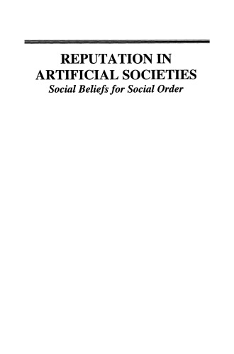 Reputation in Artificial Societies: Social Beliefs for Social Order