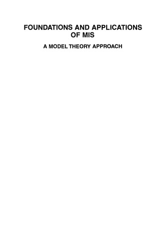 Foundations and Applications of Mis: A Model Theory Approach