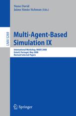 Multi-Agent-Based Simulation IX: International Workshop, MABS 2008, Estoril, Portugal, May 12-13, 2008, Revised Selected Papers