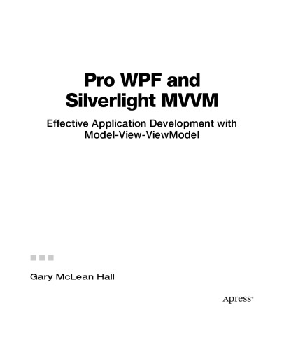 Pro WPF and Silverlight MVVM: Effective Application Development with Model-View-ViewModel