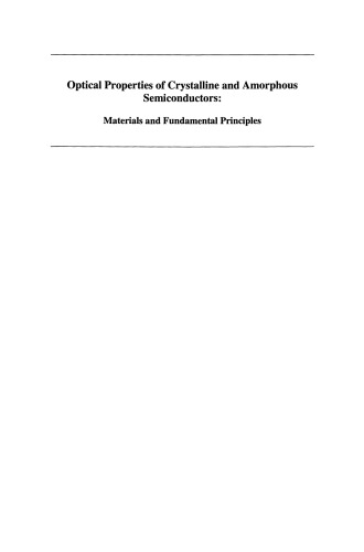 Optical Properties of Crystalline and Amorphous Semiconductors: Materials and Fundamental Principles