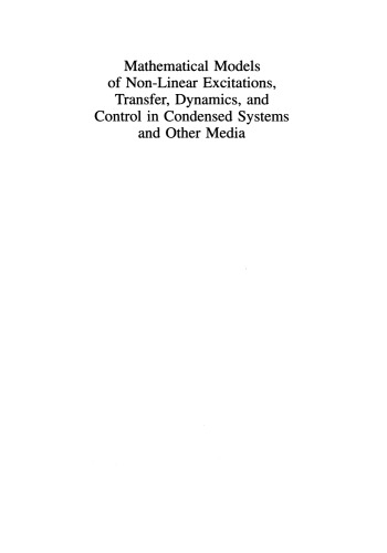 Mathematical Models of Non-Linear Excitations, Transfer, Dynamics, and Control in Condensed Systems and Other Media