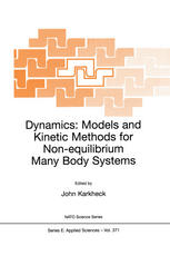 Dynamics: Models and Kinetic Methods for Non-equilibrium Many Body Systems