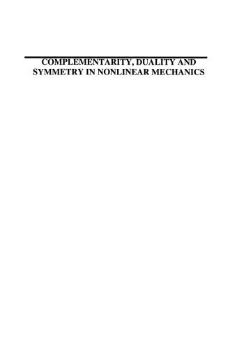 Complementarity, Duality and Symmetry in Nonlinear Mechanics: Proceedings of the IUTAM Symposium