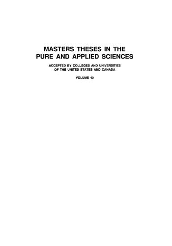 Masters Theses in the Pure and Applied Sciences: Accepted by Colleges and Universities of the United States and Canada Volume 40