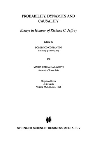 Probability, Dynamics and Causality: Essays in Honour of Richard C. Jeffrey