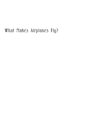 What Makes Airplanes Fly?: History, Science, and Applications of Aerodynamics