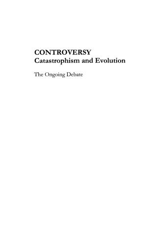 Controversy Catastrophism and Evolution: The Ongoing Debate