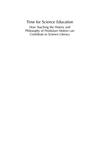 Time for Science Education: How Teaching the History and Philosophy of Pendulum Motion can Contribute to Science Literacy