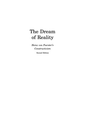 The Dream of Reality: Heinz von Foerster’s Constructivism