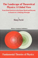 The Landscape of Theoretical Physics: A Global View: From Point Particles to the Brane World and Beyond, in Search of a Unifying Principle