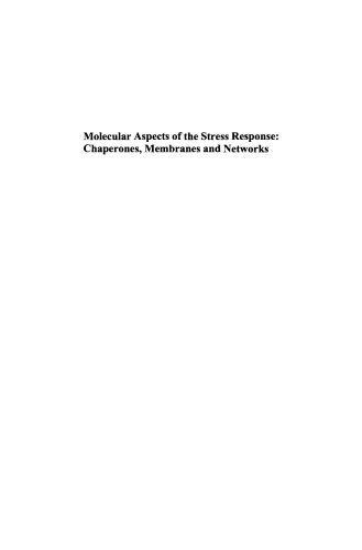 Molecular Aspects of the Stress Response: Chaperones, Membranes and Networks